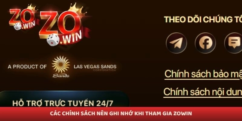 Các chính sách nên ghi nhớ khi tham gia Zowin
