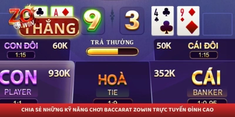 Chia sẻ những kỹ năng chơi baccarat Zowin trực tuyến đỉnh cao