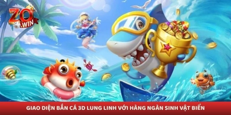 Giao diện bắn cá 3D lung linh với hàng ngàn sinh vật biển