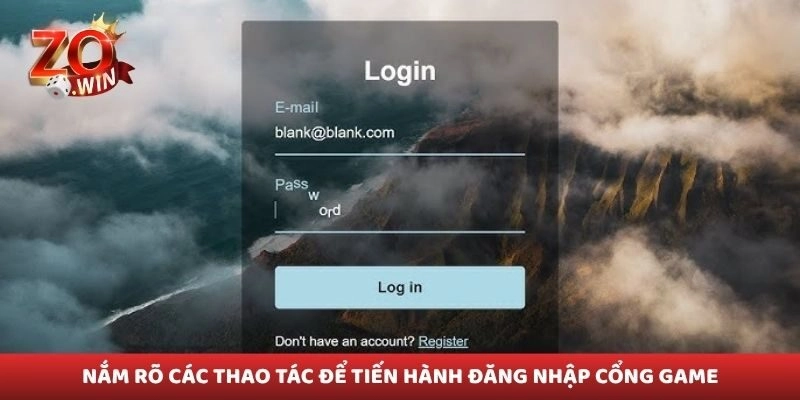 Nắm rõ các thao tác để tiến hành đăng nhập cổng game