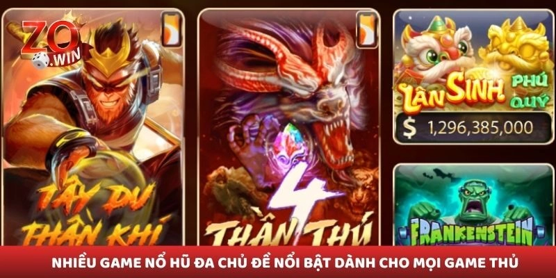 Nhiều game nổ hũ đa chủ đề nổi bật dành cho mọi game thủ