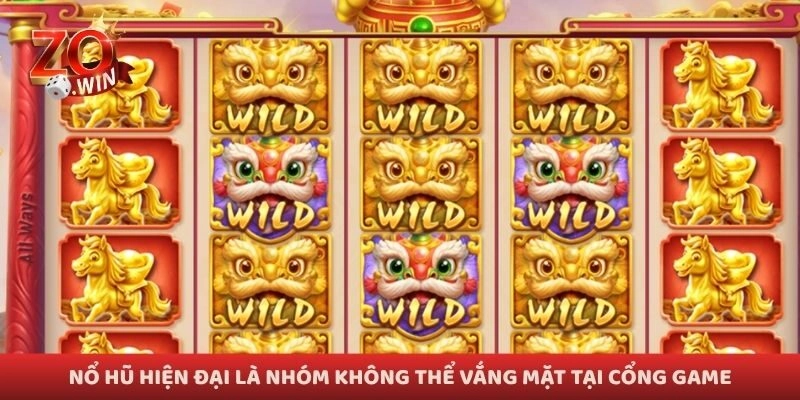 Nổ hũ hiện đại là nhóm không thể vắng mặt tại cổng game