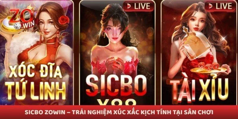 Sicbo Zowin – Trải Nghiệm Xúc Xắc Kịch Tính Tại Sân Chơi